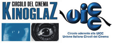 Circolo del Cinema Kinoglaz - aderente alla UICC Unione italiana circoli del cinema